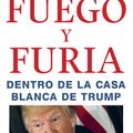 Cover Art for 9780525564287, Fuego y Furia: Dentro de la Casa Blanca de Trump by Michael Wolff