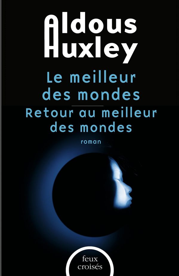 Cover Art for 9782259243513, Offre Duo - Aldous Huxley, Le meilleur des mondes et Retour au meilleur des mondes by Aldous HUXLEY