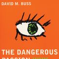 Cover Art for 9780747553601, Dangerous Passion by David M. Buss