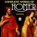 Cover Art for B09GG5M78J, Complete Works of Homer. Illustrated: The Iliad, The Odyssey, The Homeric Hymns by Homer