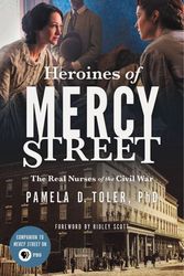 Cover Art for 9780316392068, Heroines of Mercy Street by Pamela D Toler Phd
