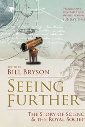 Cover Art for B00GOHG8MW, Seeing Further: The Story of Science and the Royal Society by Bryson. Bill ( 2011 ) Paperback by Bill Bryson