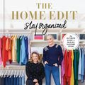 Cover Art for 9780593581698, The Home Edit: Stay Organized by Shearer, Clea, Teplin, Joanna