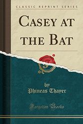 Cover Art for 9781527868137, Casey at the Bat (Classic Reprint) by Phineas Thayer
