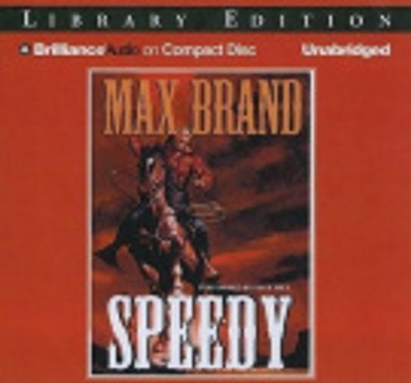 Cover Art for 9781441804945, Speedy [Audio] by Max Brand, Dick Hill