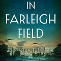 Cover Art for B01HBKAYMA, In Farleigh Field: A Novel of World War II by Rhys Bowen