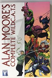 Cover Art for 9781401215453, Alan Moore: The Complete Wildc. A. T.S by Alan Moore