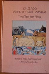 Cover Art for 9780529055415, Long Ago When the Earth Was Flat; Three Tales from Africa by Paola Caboara Luzzato