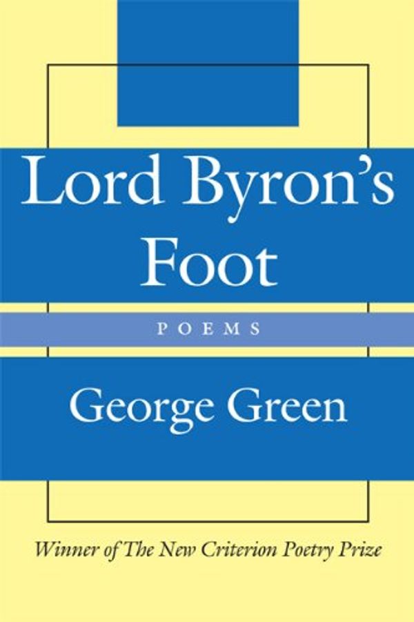 Cover Art for 9781587314773, Lord Byron's Foot by George Dawes Green
