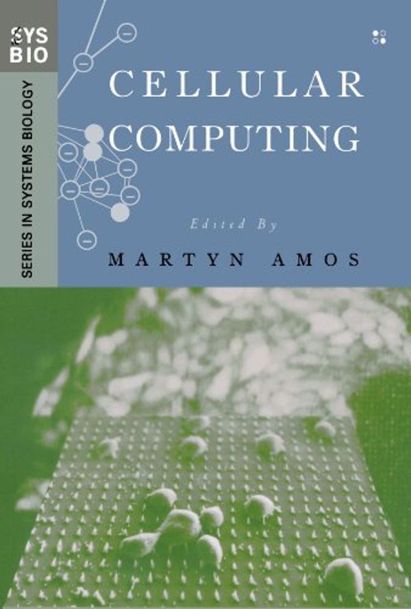 Cover Art for 9780195155402, Cellular Computing by Martyn Amos