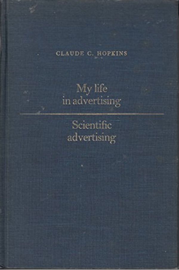 Cover Art for 9780872510043, My Life in Advertising by Claude C. Hopkins