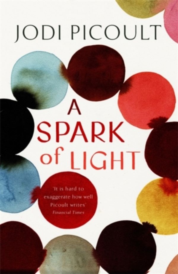 Cover Art for 9781472625755, A Spark of Light by Jodi Picoult