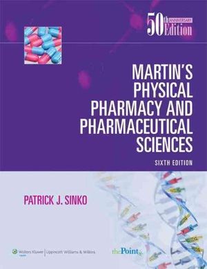 Cover Art for 9780781797665, Martin's Physical Pharmacy and Pharmaceutical Sciences by Sinko