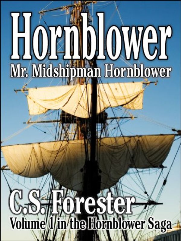 Cover Art for B004Z1GBEO, Mr. Midshipman Hornblower (Hornblower Saga Book 1) by C. S. Forester