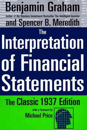 Cover Art for 9780887309137, The Interpretation of Financial Statements by Benjamin Graham, Spencer B. Meredith