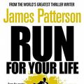 Cover Art for 9781780898094, Run For Your Life by James Patterson