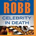 Cover Art for B01K3I2H7M, Celebrity in Death (In Death Series) by J. D. Robb (2014-04-15) by J. D. Robb