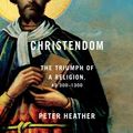 Cover Art for 9780593664629, Christendom by Peter Heather