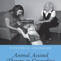 Cover Art for 9781136833991, Animal Assisted Therapy in Counseling by Cynthia K. Chandler