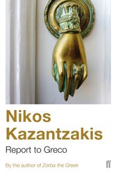 Cover Art for 9780571195077, Report to Greco by Nikos Kazantzakis