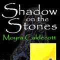 Cover Art for 9781899142972, Shadow on the Stones by Caldecott, Moyra,