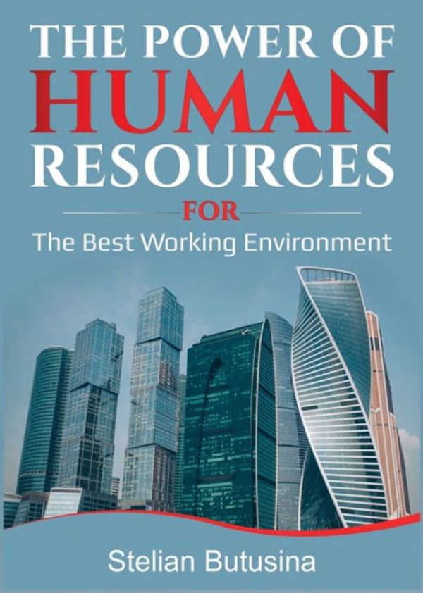 Cover Art for 9781999720490, The Power of Human Resources.: For the Best Working Environment by Stelian Butusina
