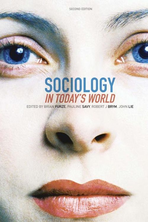 Cover Art for 9780170193030, Sociology in Today’s World by Brian Furze, Pauline Savy, Robert Brym, John Lie