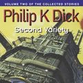 Cover Art for 9781473206670, Second Variety: Volume Two Of The Collected Stories by Philip K. Dick