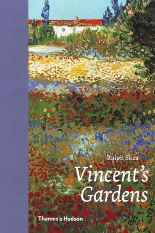Cover Art for 9780500238776, Vincent's Gardens by Ralph Skea