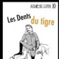 Cover Art for 9781701747395, Les dents du tigre: Ars�ne Lupin, Gentleman-Cambrioleur #10 by Maurice LeBlanc