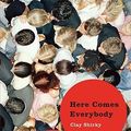 Cover Art for 9781594201530, Here Comes Everybody by Clay Shirky