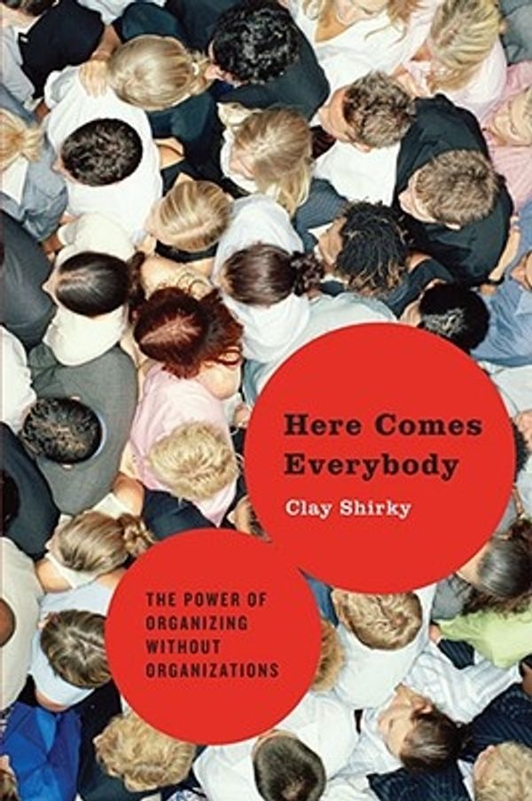 Cover Art for 9781594201530, Here Comes Everybody by Clay Shirky