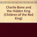 Cover Art for 9781415678329, Charlie Bone and the Hidden King (Children of the Red King) by Jenny Nimmo