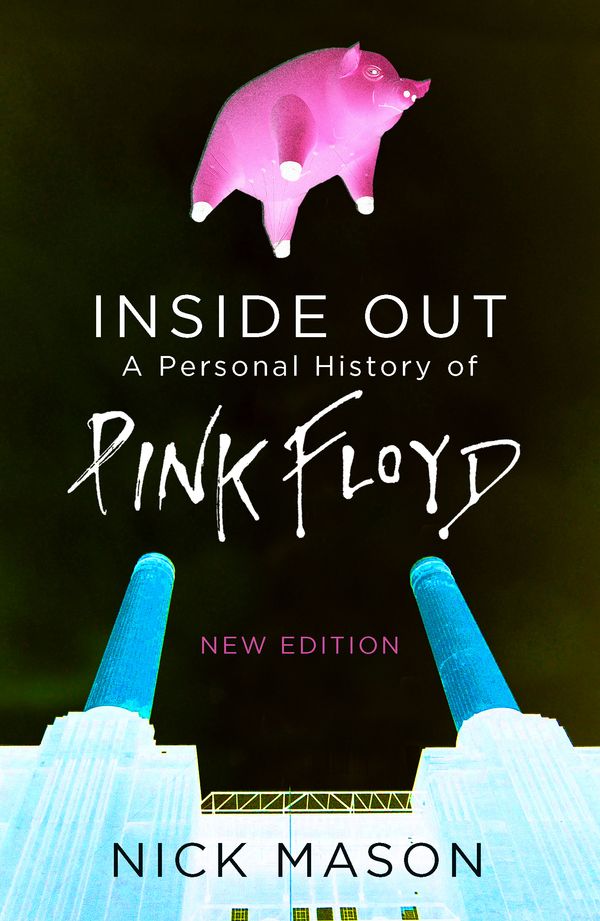 Cover Art for 9781474606486, Inside Out: A Personal History of Pink Floyd by Nick Mason