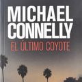 Cover Art for 9788499184722, El Ultimo Coyote by Michael Connelly