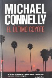 Cover Art for 9788499184722, El Ultimo Coyote by Michael Connelly