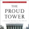 Cover Art for 9780307798114, The Proud Tower by Barbara Wertheim Tuchman