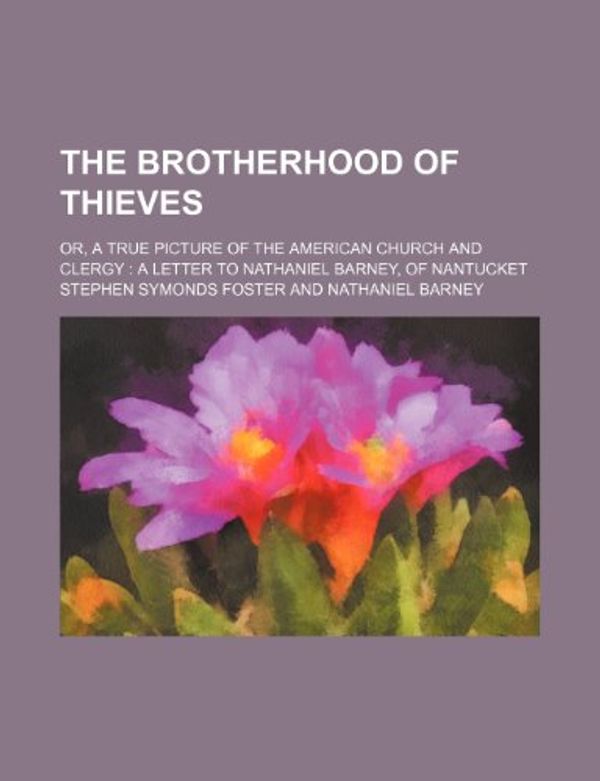 Cover Art for 9781151370556, Brotherhood of Thieves by Stephen Symond Foster