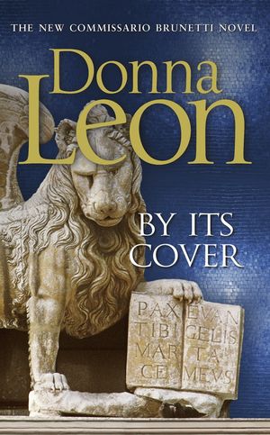 Cover Art for 9780434023028, By Its Cover: (Brunetti 23) by Donna Leon