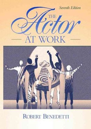 Cover Art for 9780205261390, The Actor at Work by Robert Benedetti