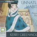 Cover Art for 9781743150610, Unnatural Habits by Kerry Greenwood