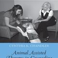 Cover Art for 9781136833984, Animal Assisted Therapy in Counseling by Cynthia K. Chandler