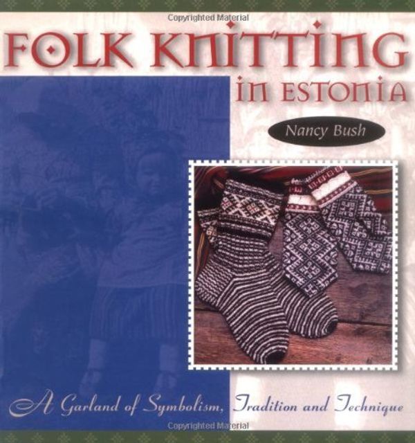 Cover Art for B01K3JDTEQ, Folk Knitting in Estonia (Folk Knitting series) by Nancy Bush (2000-01-01) by Nancy Bush
