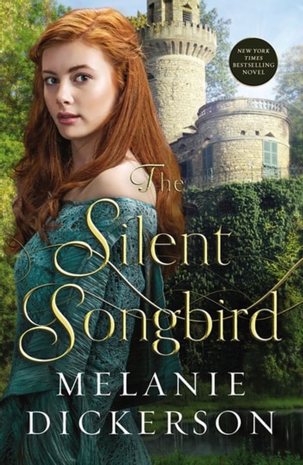 Cover Art for 9780718026585, The Silent Songbird by Melanie Dickerson