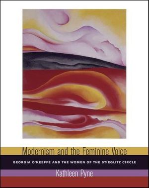 Cover Art for 9780520241893, Modernism and the Feminine Voice by Kathleen Pyne