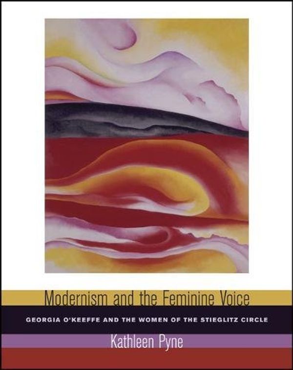 Cover Art for 9780520241893, Modernism and the Feminine Voice by Kathleen Pyne