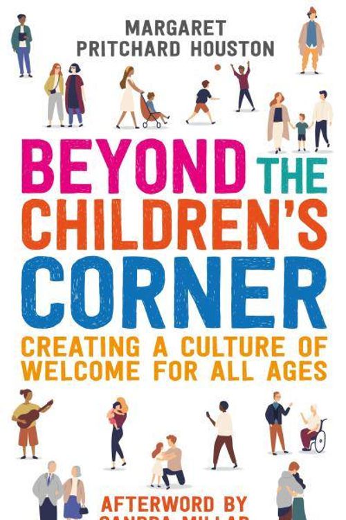 Cover Art for 9781781401644, Beyond the Children's Corner: Creating a culture of welcome for all ages by Margaret Houston