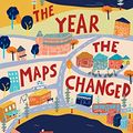 Cover Art for B07THXW5N6, The Year the Maps Changed by Danielle Binks