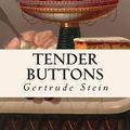 Cover Art for 9781514269572, Tender Buttons by Gertrude Stein