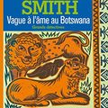 Cover Art for 9782264045560, VAGUE A L'AME AU BOTSWANA by Alexander McCall Smith